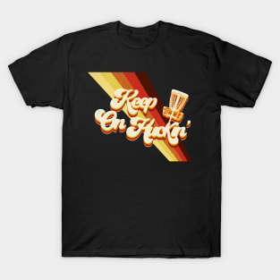 Keep On Huckin' T-Shirt